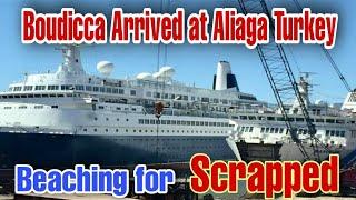 Boudicca Beached at Aliaga Turkey for Scrapped || Sold for Scrapped at Aliaga Turkey