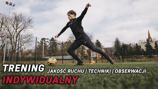 Jak Trenować Indywidualnie? | Cały Trening Jakości Ruchu, Techniki, Obserwacji