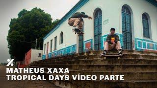 MATHEUS ALVES “XAXA” - “TROPICAL DAYS” VÍDEO PARTE