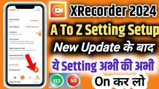 XRecorder Best Setting | 2024 | New Update| Best A To Z Setting For XRecorder | AZ Recorder Settings