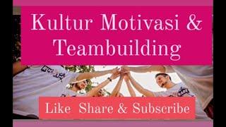 SDM : Usai Sesi Menghalau Rasa Bosan pada Training "Motivasi & Team Building"