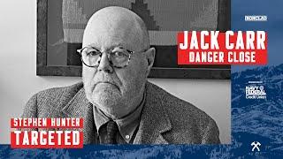 Stephen Hunter: Targeted - Danger Close with Jack Carr