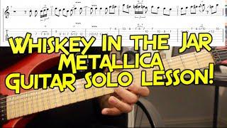 How to play ‘Whiskey In The Jar’ by Metallica Guitar Solo Lesson w/tabs
