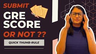 If GRE is optional, should you submit your scores? | My Thumbrule