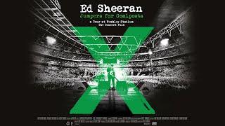 Ed Sheeran - Jumpers for Goalposts (Live at Wembley Stadium 2015) - The Concert Film