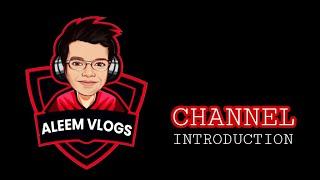 Aleem vlogs channel introduction