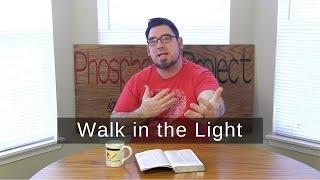 Walk in the Light | 1 John 1:7 | One Verse devotional