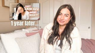 I got laid off... How I'm really doing 1 year later & lessons learned