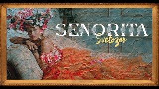 Svetozar - Senorita (Official Video)