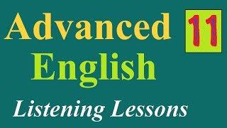 Learn American EnglishLearn to Listen to English Advanced English Listening Lessons 11