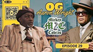THE ORIGINAL OGs RERUN Episode 29 — Mickey Cobras (OG Aaron Wright) | The Original OGs