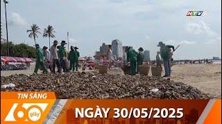 60 Giây Sáng - Ngày 30/05/2025 - HTV Tin Tức Mới Nhất 2025