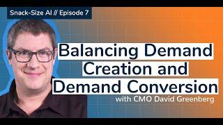 Demand Creation vs Demand Conversion | Snack-Size AI Ep. 7