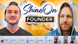 ShineOn Founder Reveals the all-time BEST SELLING Products 