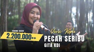 PECAH SERIBU VERSI KOPLO || Cover By GITA KDI