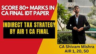 CA Final IDT Strategy | AIR 1 CA Final