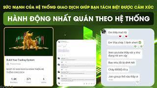 Sức Mạnh Của Hệ Thống Giao Dịch Giúp Bạn Tách Biệt Được Cảm Xúc - Hành Động Nhất Quán Theo Hệ Thống