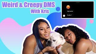 Weird & Creepy DMs with KRIS
