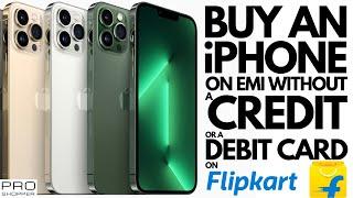 How To Buy An Apple iPhone On EMI Without A Credit Or A Debit Card On Flipkart