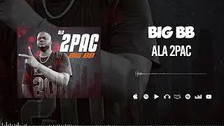 Big BB - Ala 2pac (Son Officiel)