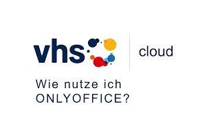 vhs.cloud: Wie nutze ich OnlyOffice?