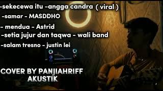 KUMPULAN LAGU AKUSTIK ( cover by panjiahriff ) sekecewa itu - angga candra(viral)