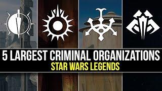 5 Largest Criminal Organizations in Star Wars Legends | Star Wars Top 5