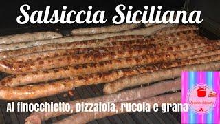 Salsiccia siciliana fatta in casa, tradizionale al finocchietto, alla pizzaiola, rucola grana e vin