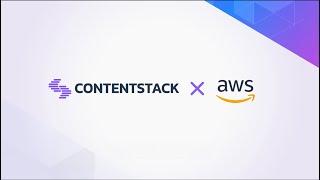 Contentstack and AWS: Power your digital future