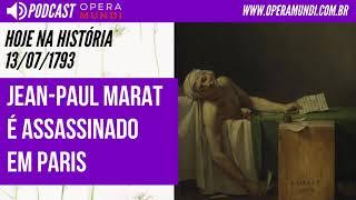 Hoje na História: Jean-Paul Marat é assassinado em Paris (13/07/1793)