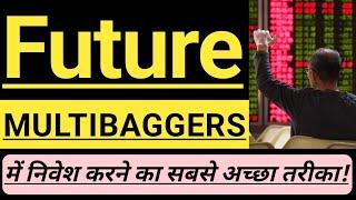 FUTURE MULTIBAGGER STOCKS  INVEST IN INDIA 