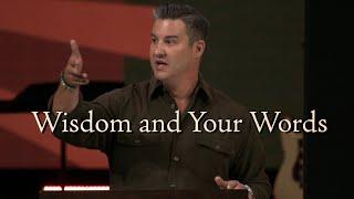 Wisdom and Your Words | Pastor Rustin Rossello | SBC Online Campus