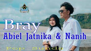 BRAY - ABIEL JATNIKA ft NANIH (Official Music Video Pop Sunda)