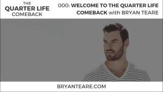 Welcome to The Quarter Life Comeback | The Quarter Life Comeback