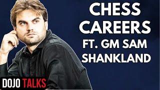 Advice for Young Chess Professionals | Dojo Talks ft. GM Sam Shankland