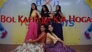 Bol Kaffara Kya hoga | choreograph by yogevents team