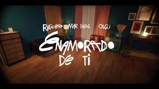 Mar Lucas, RUGGERO, Oscu - Enamorado De Ti (Video Oficial)