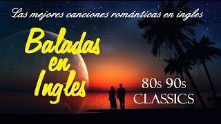 LO MEJOR DE BALADAS EN INGLÉS DE LOS 80s 9Os