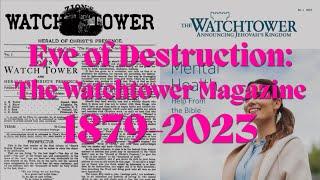 Eve of Destruction: The Watchtower Magazine 1879-2023