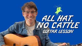 All Hat, No Cattle - Guitar Lesson (Jackson Emmer)