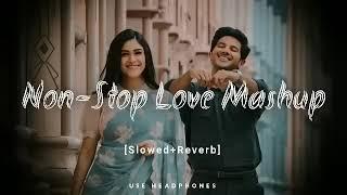 Non- stop Love mashup| slow & Reverb| Lofi mashup| Hit songs | AraFat Rokib