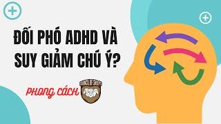 ADHD và CHỨNG SUY GIẢM CHÚ Ý: VÀI CÔNG CỤ CHO SINH VIÊN VÀ NGƯỜI ĐI LÀM | Hội Đồng Cừu