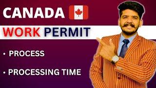 Canada work permit process | CANADA PPR | CANADA TODAY PPR |