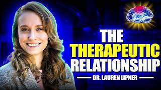 The Therapeutic Relationship | 25 | Dr. Lauren Lipner