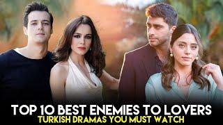 Top 10 Best Enemies to Lovers Turkish Dramas You Must Watch in 2024