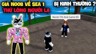 Giả Noob Về Sea 1 Xin Trái Ác Quỷ Người Lạ Bị Khinh Thường Và Cái Kết ? | Blox Fruits