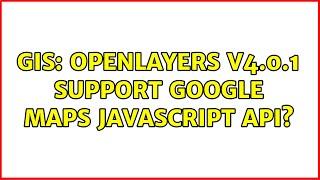 GIS: Openlayers v4.0.1 support Google Maps Javascript API? (5 Solutions!!)