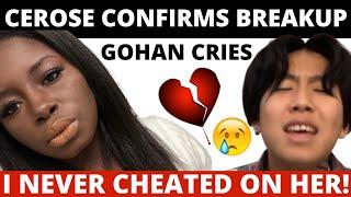 @jinju1998 CEROSE FINALLY CONFIRMS BREAK UP| GOHAN CRIES| I NEVER CHEATED ON CEROSE| AMBW