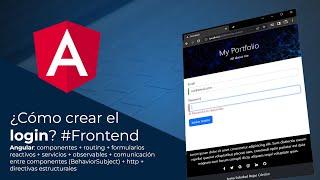 Angular. ¿Cómo crear el Login?. components + routing + forms + services + observables + http.