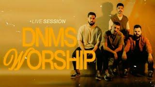 DNMS WORSHIP - LIVE SESSION